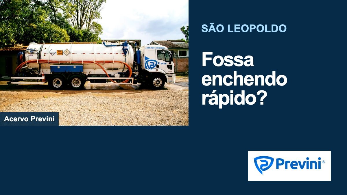 Fossa enchendo rápido em São Leopoldo: o que fazer depois da limpeza